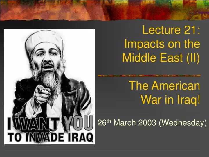 lecture 21 impacts on the middle east ii the american war in iraq