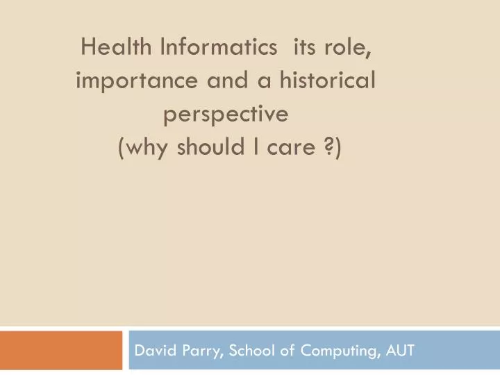 health informatics its role importance and a historical perspective why should i care