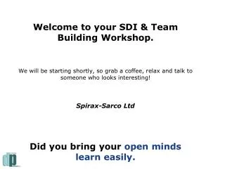 Welcome to your SDI &amp; Team Building Workshop.
