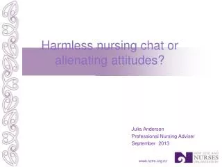 Harmless nursing chat or alienating attitudes?