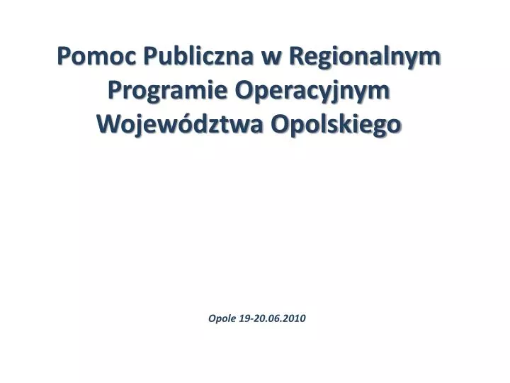 pomoc publiczna w regionalnym programie operacyjnym wojew dztwa opolskiego