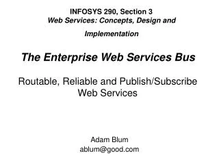 The Enterprise Web Services Bus Routable, Reliable and Publish/Subscribe Web Services