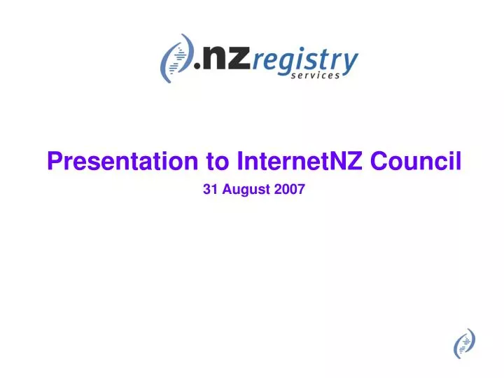 presentation to internetnz council 31 august 2007