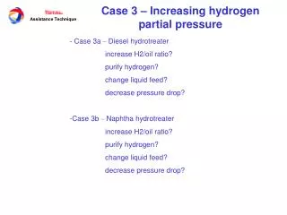 Case 3 – Increasing hydrogen partial pressure