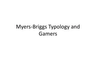 Myers-Briggs Typology and Gamers