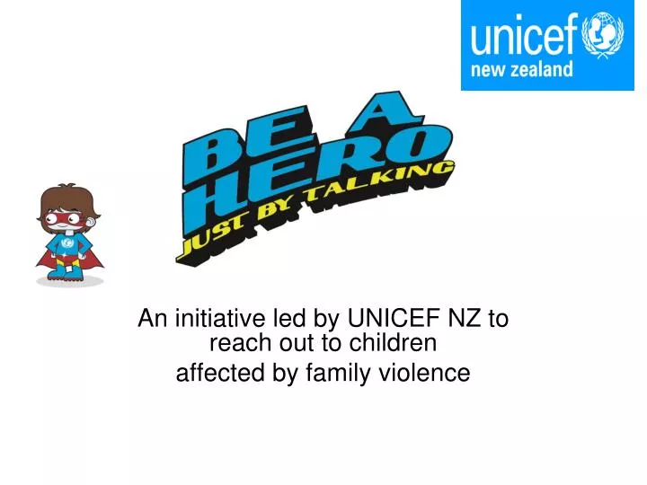 an initiative led by unicef nz to reach out to children affected by family violence