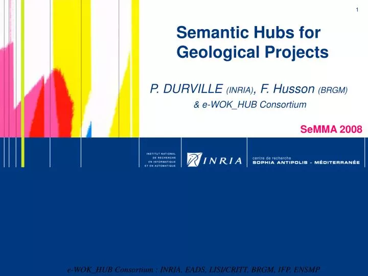semantic hubs for geological projects p durville inria f husson brgm e wok hub consortium