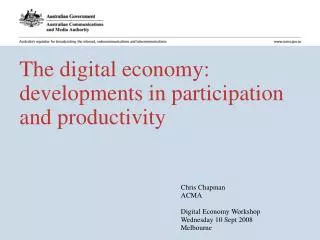 The digital economy: developments in participation and productivity