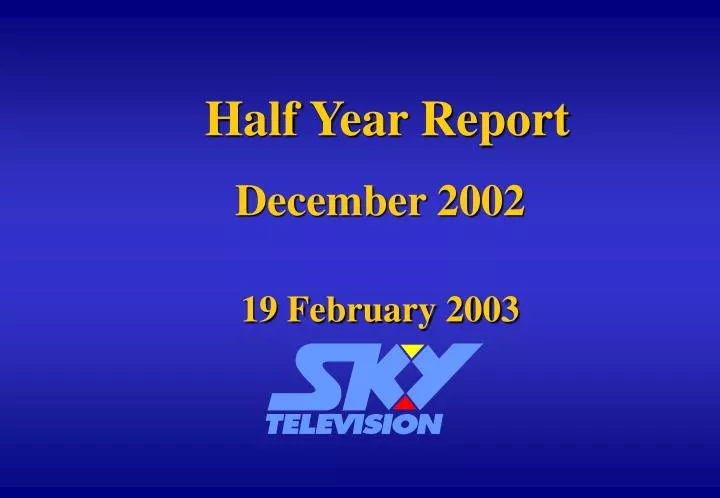 half year report december 2002 19 february 2003