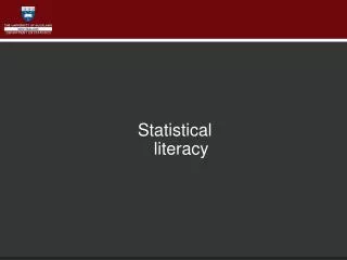 Statistical literacy