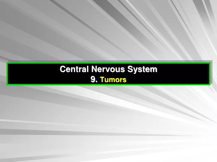 central nervous system 9 tumors