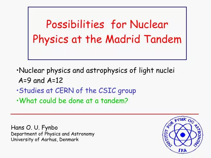 possibilities for nuclear physics at the madrid tandem