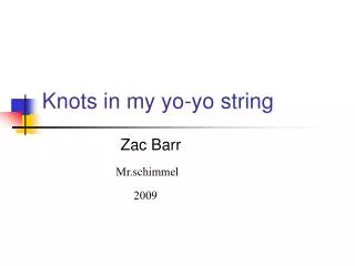 Knots in my yo-yo string