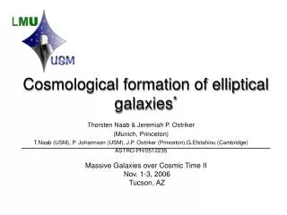 Cosmological formation of elliptical galaxies *