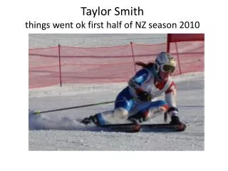 Taylor Smith things went ok first half of NZ season 2010
