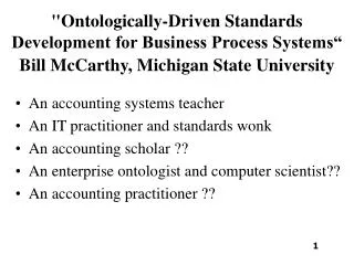 An accounting systems teacher An IT practitioner and standards wonk An accounting scholar ??