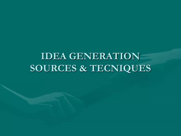 idea generation sources tecniques