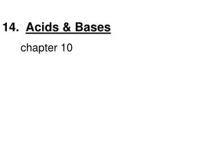 14. Acids &amp; Bases chapter 10