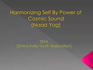Harmonizing Self By Power of Cosmic Sound ( Naad Yog )