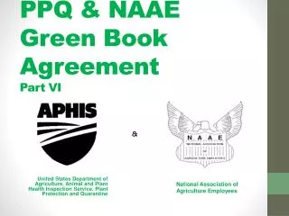 PPQ &amp; NAAE Green Book Agreement Part VI