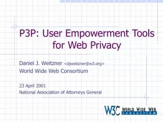 P3P: User Empowerment Tools for Web Privacy
