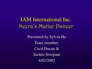 IAM International Inc. Neera’s Mattar Paneer