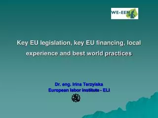 Key EU legislation, key EU financing, l ocal experience and best world pr?ctices