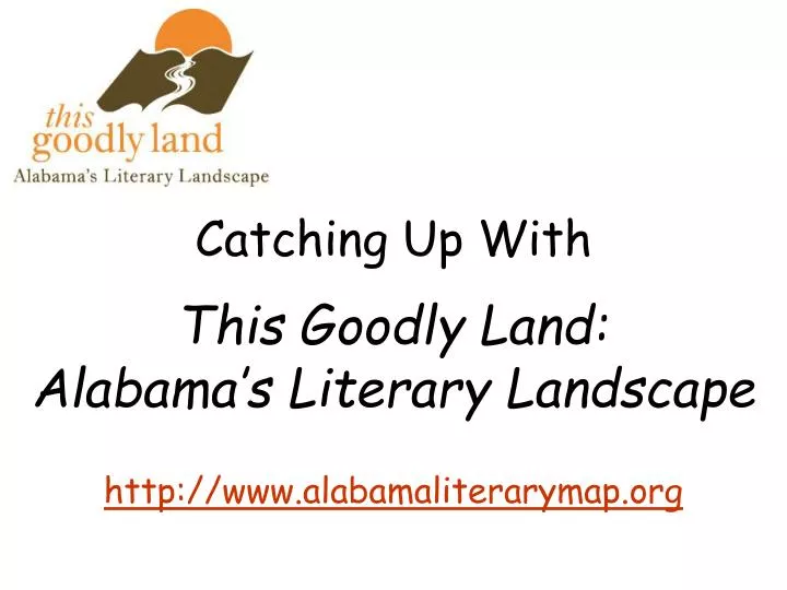 catching up with this goodly land alabama s literary landscape