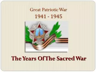 Great Patriotic War 1941 - 1945