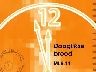 daaglikse brood
