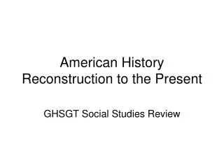 American History Reconstruction to the Present