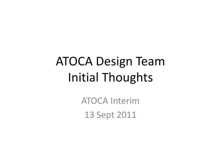 atoca design team initial thoughts