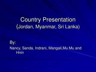 Country Presentation ( Jordan, Myanmar, Sri Lanka)