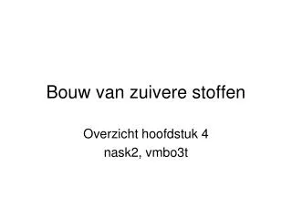bouw van zuivere stoffen