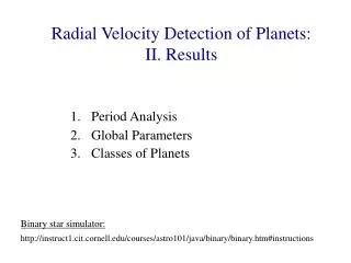 Radial Velocity Detection of Planets: II. Results