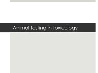 Animal testing in toxicology