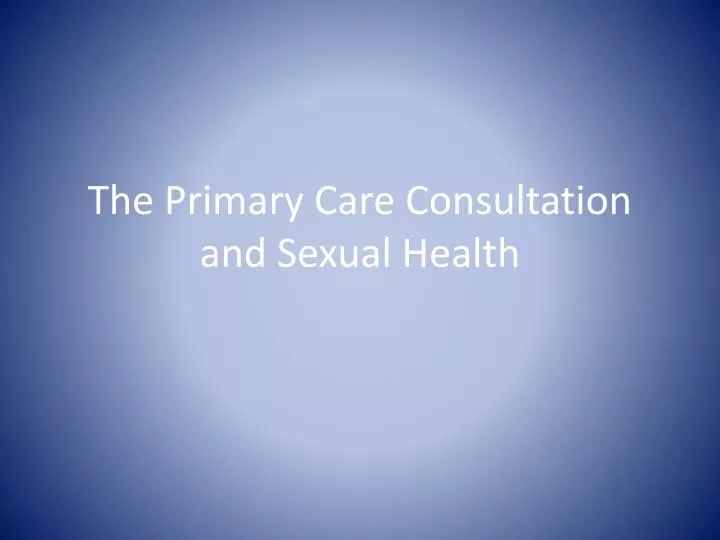 the primary care consultation and sexual health