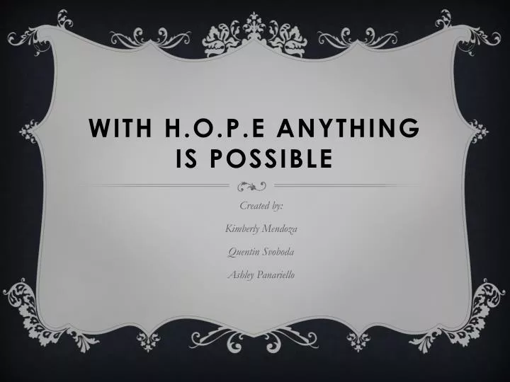 with h o p e anything is possible
