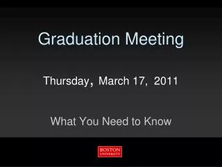 Graduation Meeting Thursday , March 17, 2011