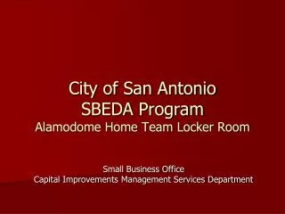 City of San Antonio SBEDA Program Alamodome Home Team Locker Room