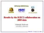 Results by the IGEC2 collaboration on 2005 data - slide 1