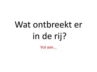 wat ontbreekt er in de rij