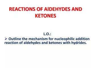 REACTIONS OF AlDEHYDES AND KETONES