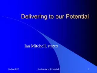 Delivering to our Potential