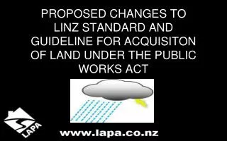 PROPOSED CHANGES TO LINZ STANDARD AND GUIDELINE FOR ACQUISITON OF LAND UNDER THE PUBLIC WORKS ACT