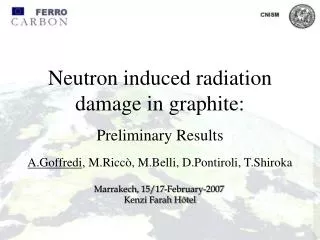Neutron induced radiation damage in graphite: Preliminary Results