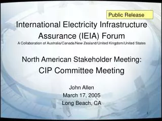 North American Stakeholder Meeting: CIP Committee Meeting John Allen March 17, 2005 Long Beach, CA