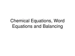 Chemical Equations, Word Equations and Balancing