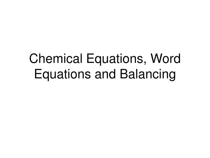 chemical equations word equations and balancing