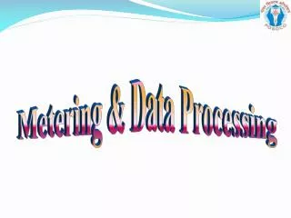 Metering &amp; Data Processing